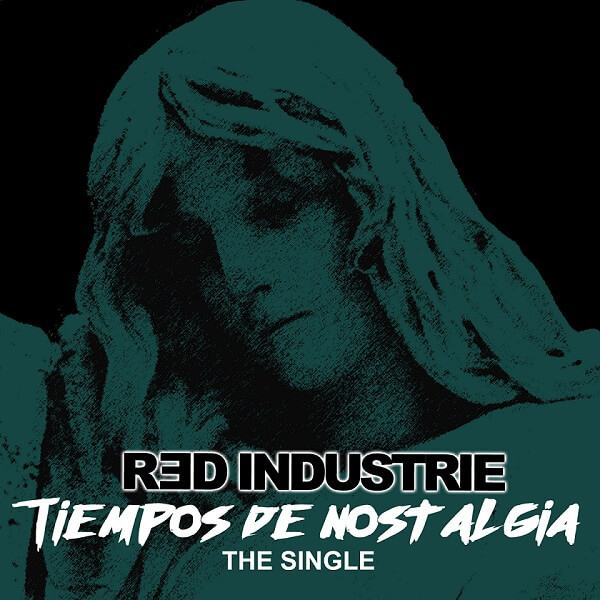 Red Industrie - Tiempos de Nostalgia Single