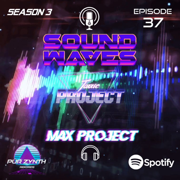 Soundwaves EP37 Toxxic Project + DJ Max Project